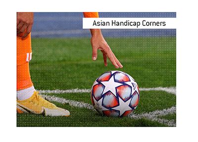 Asian Handicap Corners Definition .